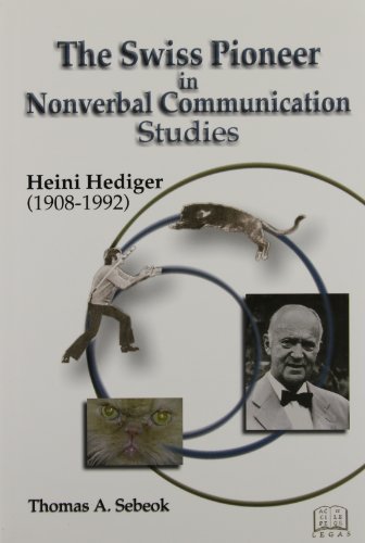 Imagen de archivo de The Swiss Pioneer: In Nonverbal Communication Studies, Heini Hediger (1908-1992) a la venta por Revaluation Books