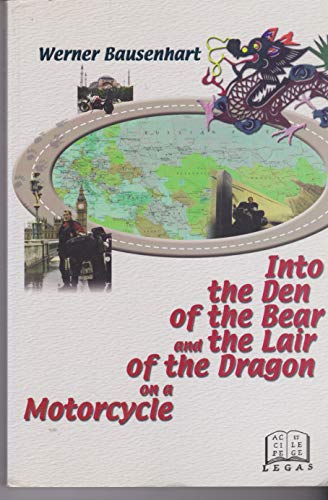 9781894508193: Into The Den Of The Bear And The Lair Of The Dragon On A Motorcycle [Lingua Inglese]