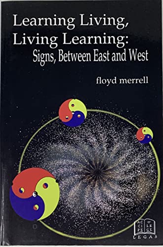 Stock image for Learning Living, Living Learning : Signs, Between East and West (Language, Media and Education Studies, Vol. 23) for sale by Black and Read Books, Music & Games