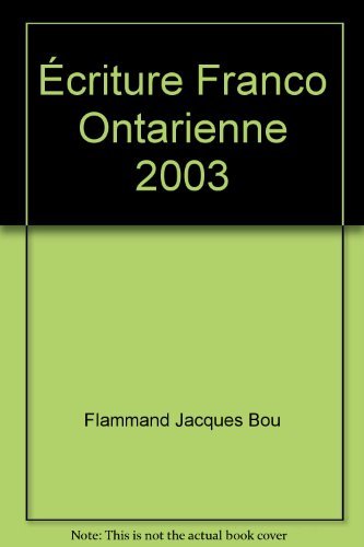 Stock image for Ecriture Franco-Ontarienne 2003 for sale by Zubal-Books, Since 1961