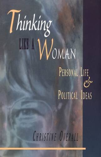 Stock image for Thinking Like a Women: Personal Life and Political Ideas for sale by ThriftBooks-Dallas