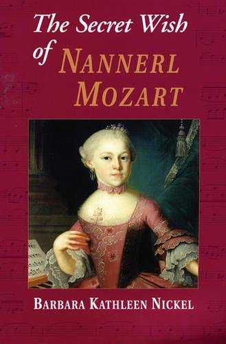 Imagen de archivo de The Secret Wish of Nannerl Mozart a la venta por Front Cover Books