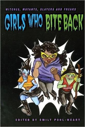 Beispielbild fr Girls Who Bite Back: Witches, Mutants, Slayers and Freaks zum Verkauf von Buchpark