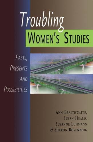 Stock image for Troubling Women's Studies: Pasts, Presents and Possibilities for sale by HPB-Red