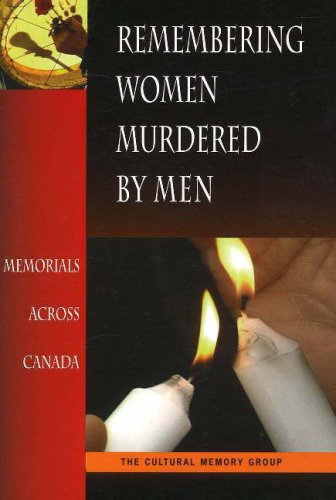 Stock image for Remembering Women Murdered by Men : Memorials Across Canada for sale by Better World Books: West