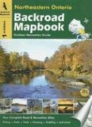 Beispielbild fr Northeastern Ontario Backroad Mapbook, 1st Edition zum Verkauf von Bay Used Books