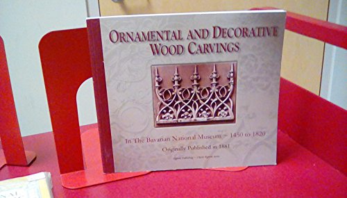 Stock image for Ornamental and Decorative Wood Carvings in the Bavarian National Museum 1450-1820 for sale by Books From California