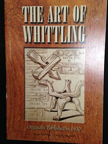 Beispielbild fr Art of Whittling zum Verkauf von Better World Books