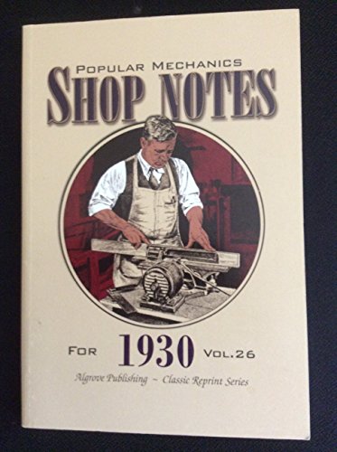 Stock image for Popular Mechanics Shop Notes for 1930 Vol. 26 for sale by HPB-Ruby