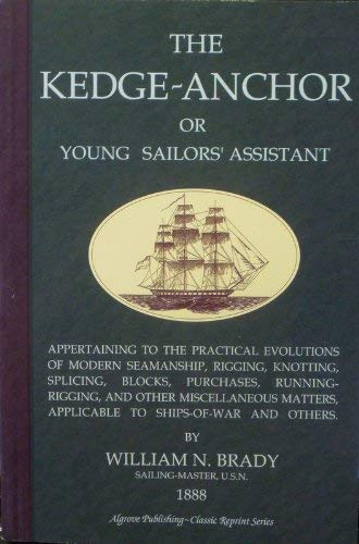 Stock image for The Kedge-Anchor or Young Sailors' Assistant for sale by Books From California