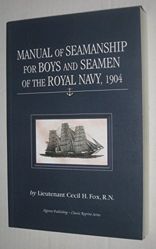 Stock image for Manual of Seamanship For Boys And Seamen Of The Royal Navy, 1904 for sale by Olmstead Books