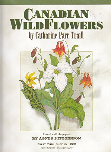 Stock image for Canadian Wild Flowers [Wildflowers] for sale by ThriftBooks-Atlanta