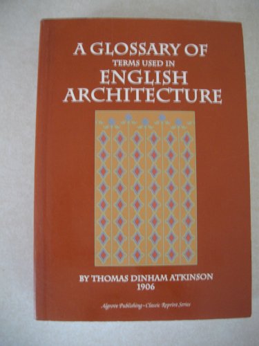 Imagen de archivo de A Glossary of Terms Used in English Architecture a la venta por Books From California