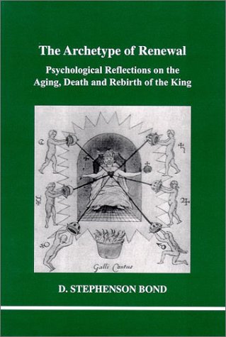 9781894574051: The Archetype of Renewal: Psychological Reflections on the Aging, Death and Rebirth of the King: 104