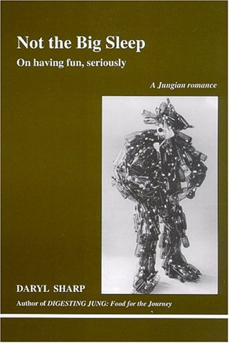 Beispielbild fr Not the Big Sleep: On Having Fun, Seriously (A Jungian Romance) (Sleepnot Trilogy 1) zum Verkauf von AwesomeBooks