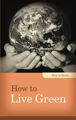 Beispielbild fr How to Live Green zum Verkauf von Better World Books: West