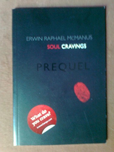 Imagen de archivo de Soul Cravings : An Exploration of the Human Spirit: Prequel a la venta por Better World Books: West