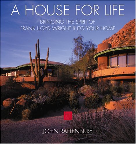 9781894622400: A House for Life: Bringing the Style of Frank Lloyd Wright into Your Home