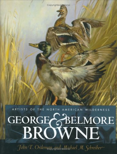 Stock image for George and Belmore Browne: Artists of the North American Wilderness for sale by Goodwill Books