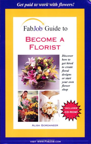 Beispielbild fr FabJob Guide to Become a Florist (FabJob Guides) zum Verkauf von SecondSale