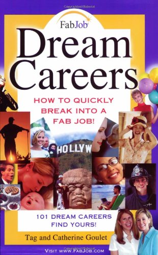Imagen de archivo de Dream Careers: How to Quickly Break Into a Fab Job! a la venta por HPB-Emerald