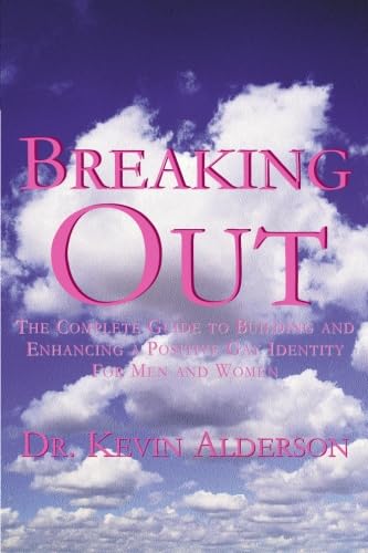 Stock image for Breaking Out: The Complete Guide to a Positive Gay Identity for sale by WorldofBooks
