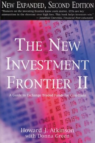 Beispielbild fr The New Investment Frontier II : A Guide to Exchange Traded Funds for Canadians zum Verkauf von Better World Books