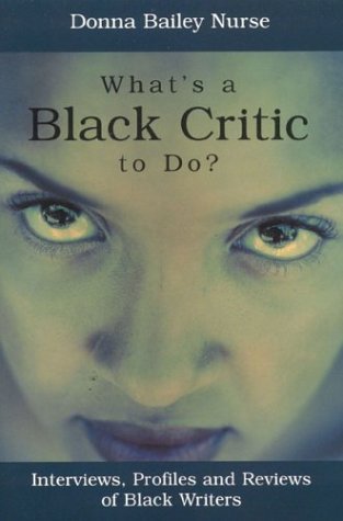 Imagen de archivo de What's a Black Critic to Do? : Interviews, Profiles and Reviews of Black Writers a la venta por Better World Books