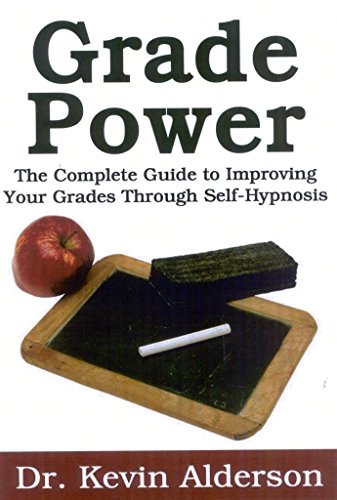 Stock image for Grade Power : The Complete Guide to Improving Your Grades Through Self-Hypnosis for sale by Better World Books: West