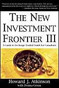 Beispielbild fr The New Investment Frontier III : A Guide to Exchange Traded Funds for Canadians zum Verkauf von Better World Books