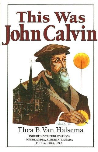 Beispielbild fr This Was John Calvin zum Verkauf von Better World Books