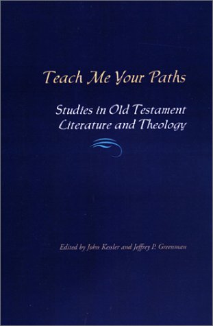 Beispielbild fr Teach Me Your Paths: Studies in Old Testament Literature and Theology zum Verkauf von Regent College Bookstore