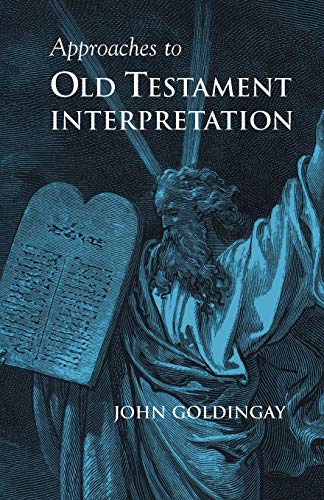 Approaches to Old Testament Interpretation (9781894667180) by Goldingay, John