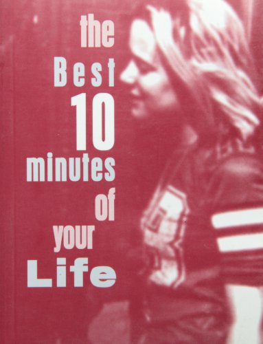 Beispielbild fr The Best 10 Minutes Of Your Life zum Verkauf von M. W. Cramer Rare and Out Of Print Books