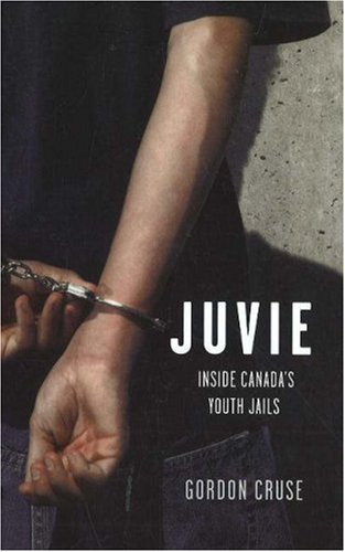 9781894694438: Juvie: Inside Canada's Youth Jails