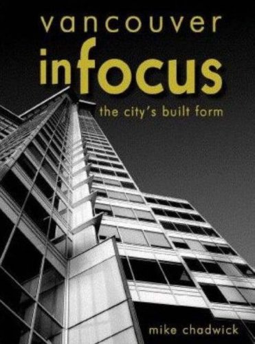 Vancouver in Focus : The City's Built Form