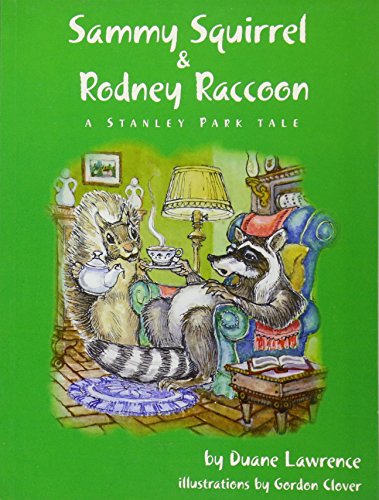 Stock image for Sammy Squirrel and Rodney Raccoon : A Stanley Park Tale for sale by Better World Books: West