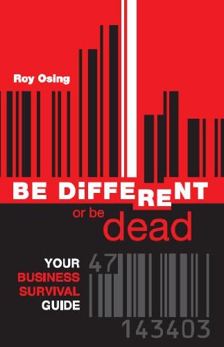 Beispielbild fr Be Different or Be Dead, Your Business Survival Guide zum Verkauf von Zoom Books Company