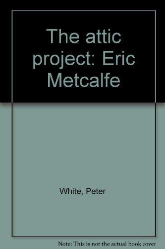 The attic project: Eric Metcalfe