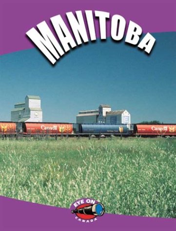 9781894705011: Manitoba (Eye on Canada Series)