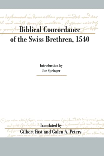 Stock image for Biblical Concordance of the Swiss Brethren, 1540 [Anabaptist Texts in Translation] for sale by Windows Booksellers