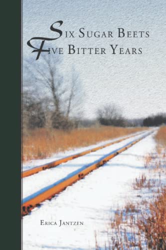 Stock image for Six Sugar Beets, Five Bitter Years for sale by Blue Vase Books