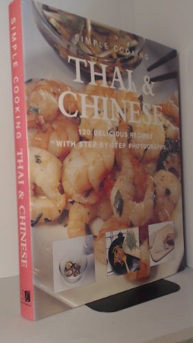 Beispielbild fr Thai Chinese: 120 Delicious Recipes With Step by Step Photographs (Simple Cooking) zum Verkauf von Zoom Books Company