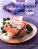 Beispielbild fr APPETIZERS, STARTERS, HORS D'OEUVRES the Ultimate Collection of Recipes to Start a Meal in Style zum Verkauf von Better World Books