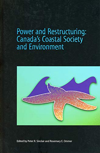 Imagen de archivo de Power and Restructuring: Canada's Coastal Society and Environment (Social and Economic Papers) a la venta por Save With Sam