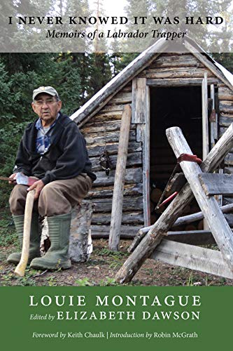 Imagen de archivo de I Never Knowed It Was Hard: Memoirs of a Labrador Trapper a la venta por ThriftBooks-Atlanta