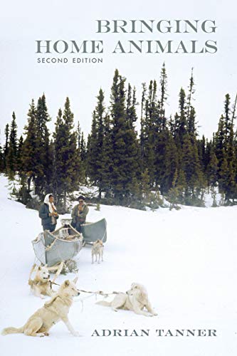 Imagen de archivo de Bringing Home Animals, 2nd Edition: Mistissini Hunters of Northern Quebec (Social and Economic Studies) a la venta por Zoom Books Company