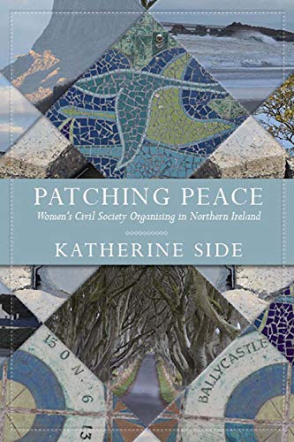 Immagine dell'editore per Patching Peace: Women's Civil Society Organising in Northern Ireland venduto da B-Line Books