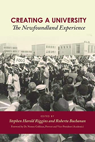 Beispielbild fr Creating a University: The Newfoundland Experience zum Verkauf von Quickhatch Books