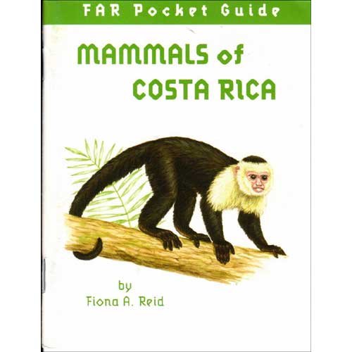 Mammals of Costa Rica (FAR Pocket Guide) (9781894754019) by Fiona A. Reid